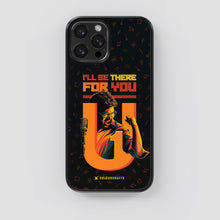 Load image into Gallery viewer, U1 Yuvan- I'll be There for you Phone Case