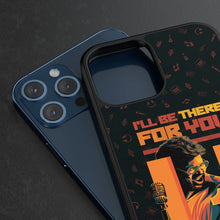 Load image into Gallery viewer, U1 Yuvan- I'll be There for you Phone Case